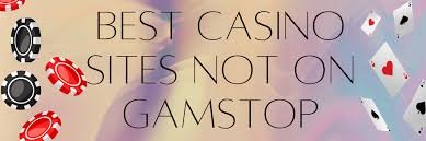 Exploring UK Non-Gamstop Casinos Your Ultimate Guide